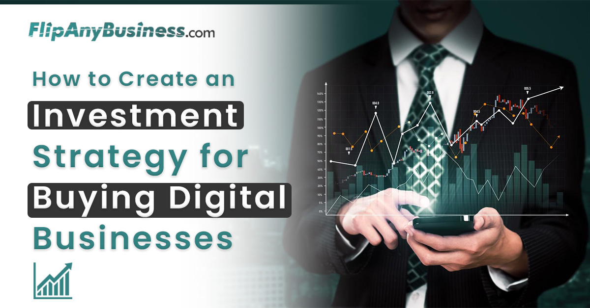 How to Create an Investment Strategy for Buying Digital Businesses