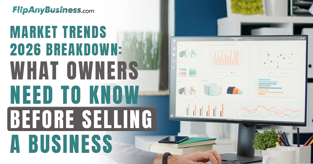 Market Trends 2026 Breakdown: What Owners Need to Know Before Selling a Business
